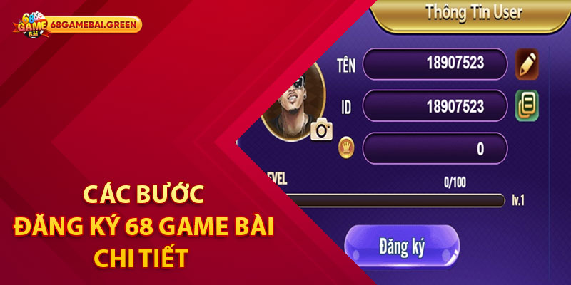 Hướng Dẫn Đăng Ký 68 Game Bài Với Vài Thao Tác Đơn Giản 2 Các bước đăng ký 68 Game Bài chi tiết