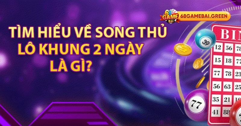 Chi Tiết Phương Pháp Nuôi Song Thủ Lô Khung Trong 2 Ngày 1 song thủ lô